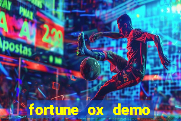 fortune ox demo dinheiro infinito